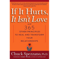 If It Hurts, It Isn't Love: And 365 Other Principles to Heal and Transform Your Relationships - Paperback