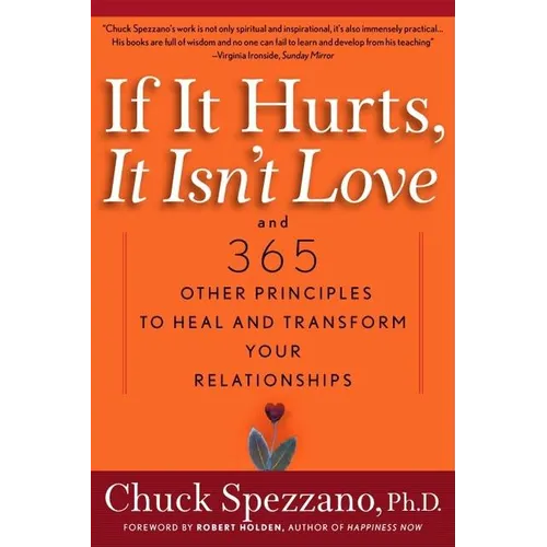If It Hurts, It Isn't Love: And 365 Other Principles to Heal and Transform Your Relationships - Paperback