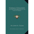 Toxemia Explained: The True Interpretation of the Cause of Disease - Hardcover