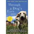 Through a Dog's Eyes: Understanding Our Dogs by Understanding How They See the World - Paperback