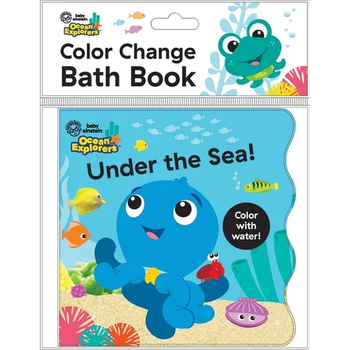 Baby Einstein Ocean Explorers: Under the Sea! Color Change Bath Book