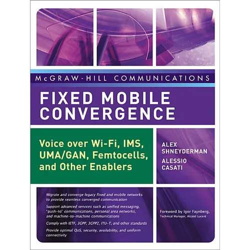 Fixed Mobile Convergence: Voice Over Wi-Fi, Ims, Uma and Other Fmc Enablers - Hardcover