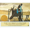 Glorious Flight: Across the Channel with Louis Bleriot, July 25, 1909 - Hardcover