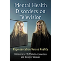 Mental Health Disorders on Television: Representation Versus Reality - Paperback