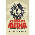 Against the Corporate Media: Forty-Two Ways the Press Hates You - Paperback