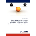 On stability of nonlinear stochastic control systems - Paperback