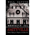 Mentally Ill in Amityville: Murder, Mystery, & Mayhem at 112 Ocean Ave. - Paperback