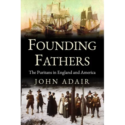 Founding Fathers: Puritans in England and America - Paperback