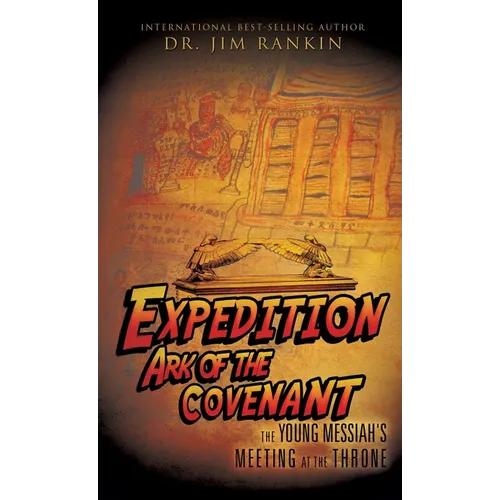 Expedition Ark of the Covenant: The Young Messiah's Meeting at The Throne - Hardcover