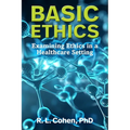 Basic Ethics: Examining Ethics in a Healthcare Setting - Paperback