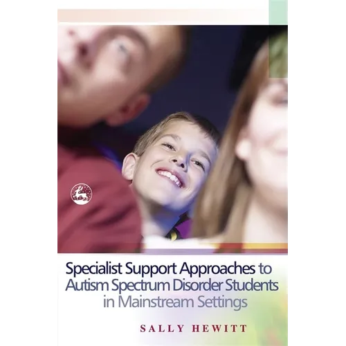 Specialist Support Approaches to Autism Spectrum Disorder Students in Mainstream Settings - Paperback