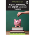 Capital, Commodity, and English Language Teaching - Paperback
