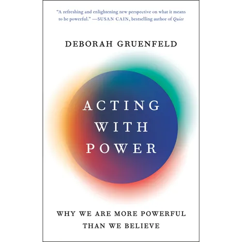 Acting with Power: Why We Are More Powerful Than We Believe - Paperback