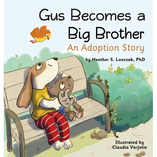 Gus Becomes a Big Brother: An Adoption Story - Hardcover