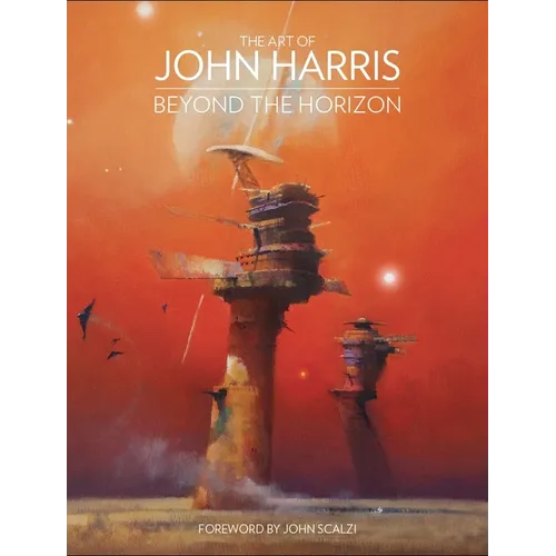 The Art of John Harris: Beyond the Horizon - Hardcover
