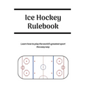 Ice Hockey Rulebook - Paperback