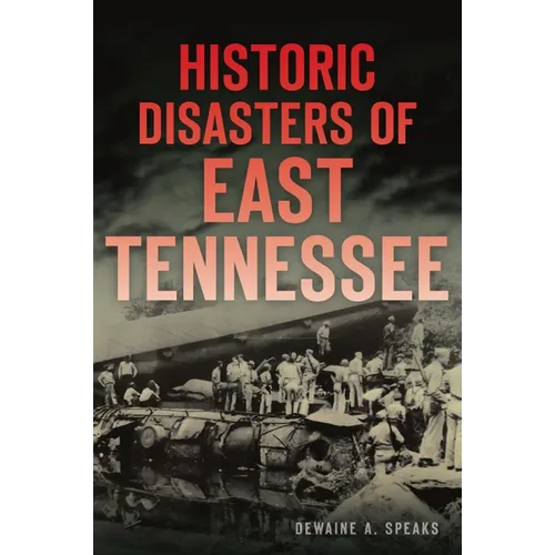 Historic Disasters of East Tennessee - Paperback