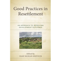 Good Practices in Resettlement: An Approach to Improving Development Outcomes - Hardcover