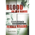 Blood on Her Hands: South Africa's most notorius female killers - Paperback