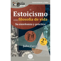 GuíaBurros: El Estoicismo como filosofía de vida: Su enseñanza y práctica - Paperback