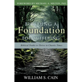 Building a Foundation for Suffering: Biblical Truths to Thrive in Chaotic Times - Paperback