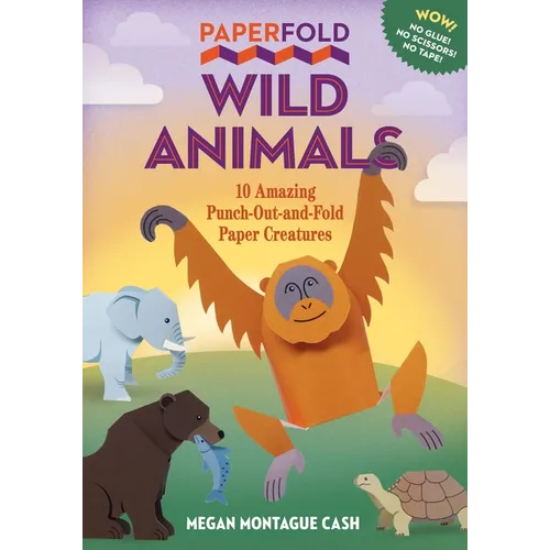 Paperfold Wild Animals: 10 Amazing Punch-Out-And-Fold Paper Creatures - Paperback