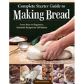 Complete Starter Guide to Making Bread: From Buns to Baguettes, Essential Recipes for All Bakers - Paperback