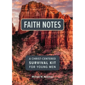Faith Notes: A Christ-Centered Survival Kit for Young Men - Paperback