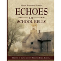 Echoes of School Bells: History of Jasper County Missouri Rural Schools - Paperback