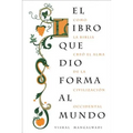 El Libro Que Dio Forma Al Mundo: Como La Biblia Creó El Alma de la Civilización Occidental - Paperback
