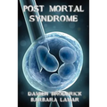 Post Mortal Syndrome: A Science Fiction Novel - Paperback