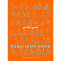 Dubai Is My Home - Hardcover