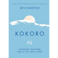 Kokoro: Japanese Wisdom for a Life Well Lived - Hardcover