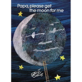 Papa, Please Get the Moon for Me: Miniature Edition - Hardcover