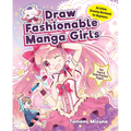Draw Fashionable Manga Girls: An Anime Drawing Workbook for Beginners - Paperback