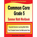 Common Core Grade 5 Summer Math Workbook: Essential Summer Learning Math Skills plus Two Complete Common Core Math Practice Tests - Paperback