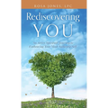 Rediscovering You: An Active Spiritual Journey to Embracing Your Most Authentic Self - Hardcover