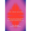 The Great Master: Higher Inquiry, Decrees, and Holistic Inspirations in Preparation for the Awakening of the Masters of the Great Work H - Paperback