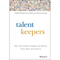 Talent Keepers: How Top Leaders Engage and Retain Their Best Performers - Hardcover