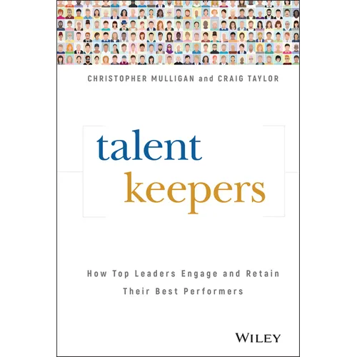 Talent Keepers: How Top Leaders Engage and Retain Their Best Performers - Hardcover