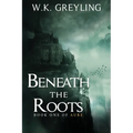 Beneath the Roots: The Aure Series, Book 1 - Paperback