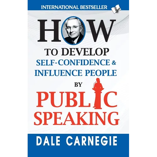How to Develop Self-Confidence & Influence People By Public Speaking - Paperback