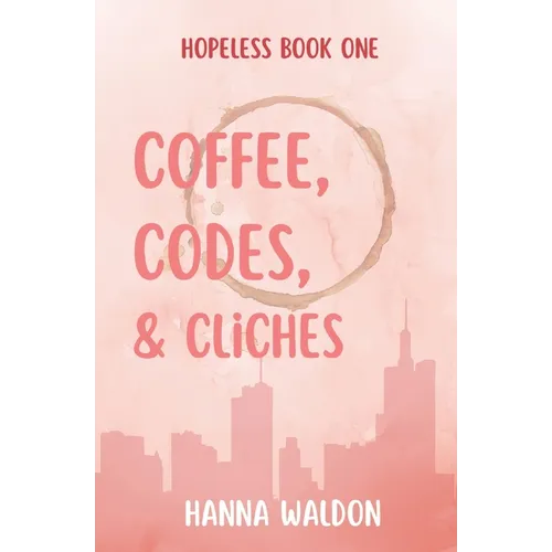 Coffee, Codes, & Cliches - Paperback
