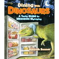 Dining with Dinosaurs: A Tasty Guide to Mesozoic Munching - Hardcover