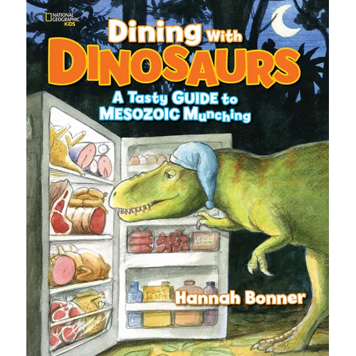 Dining with Dinosaurs: A Tasty Guide to Mesozoic Munching - Hardcover