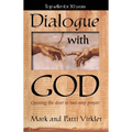 Dialogue with God: Opening the Door to Two-Way Prayer - Paperback