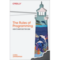 The Rules of Programming: How to Write Better Code - Paperback