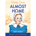 Almost Home: A Story Based on the Life of the Mayflower's Young Mary Chilton - Paperback