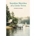 Sunshine Sketches of a Little Town - Paperback