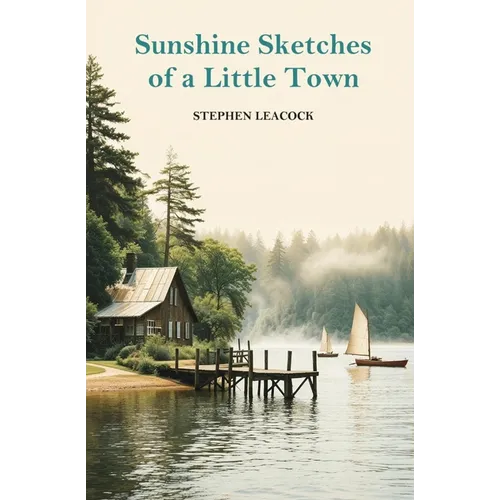 Sunshine Sketches of a Little Town - Paperback